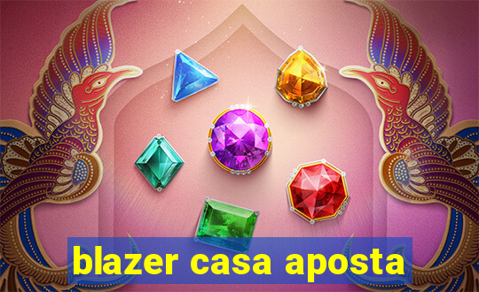 blazer casa aposta